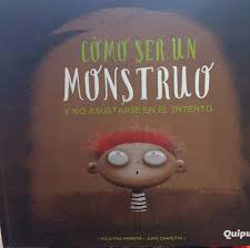 Cómo ser un monstruo y no asustarse en el intento