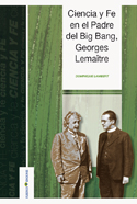 Ciencia y fe en el padre del Big Bang, Georges Lemaître