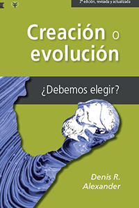 Libro Creación o Evolución Dennis Alexander