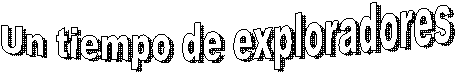 Un tiempo de exploradores