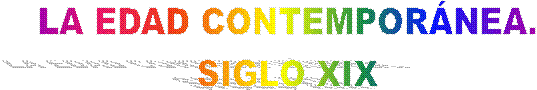 LA EDAD CONTEMPORNEA.
SIGLO XIX