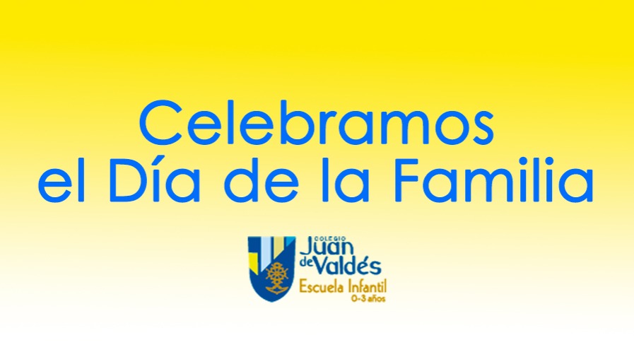 VÍDEO: Disfrutamos del Día de la Familia en la Escuela Infantil Juan de Valdés 0-3 años
