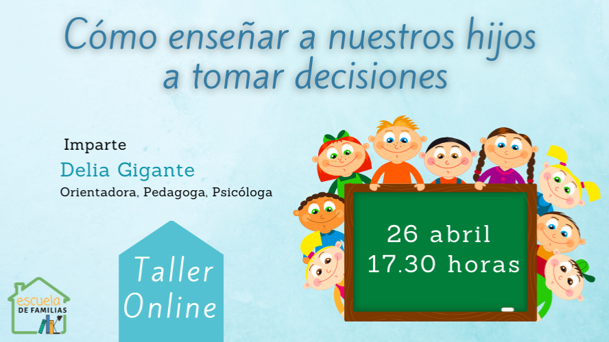 Taller: "Cómo enseñar a nuestros hijos a tomar decisiones”