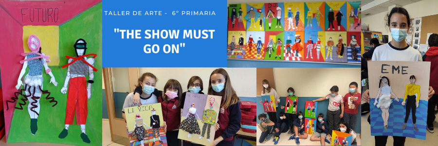 Taller de arte  “The show must go on” 6º de Primaria