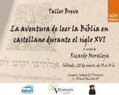 Próximo evento 2017: Taller Breve sobre "La aventura de leer la Biblia en castellano durante el s. XVI"