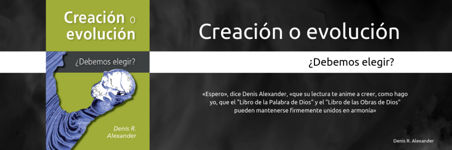 Por fin ya podemos disfrutar de una obra muy importante en castellano: “Creación o evolución: ¿Debemos elegir?”