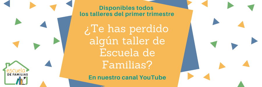 Ya se puede acceder a la grabación de todos los talleres de Escuela de Familias