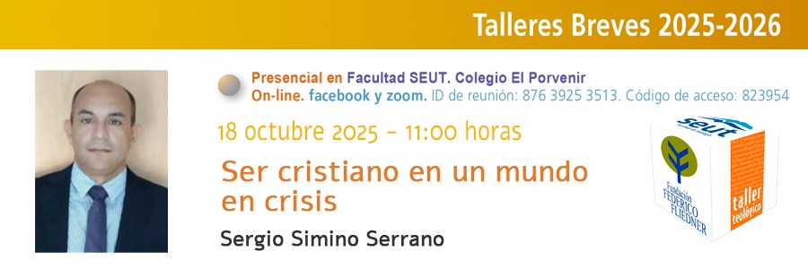 Estáis invitado al primer Taller Breve presencial y online: "Ser cristiano en un mundo en crisis"